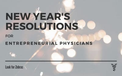 Entrepreneurial New Year’s resolutions for physicians