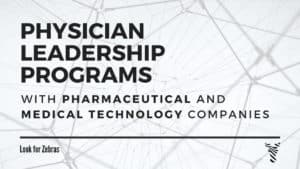 Physician Leadership Development Programs with Pharmaceutical and Medical Technology Companies