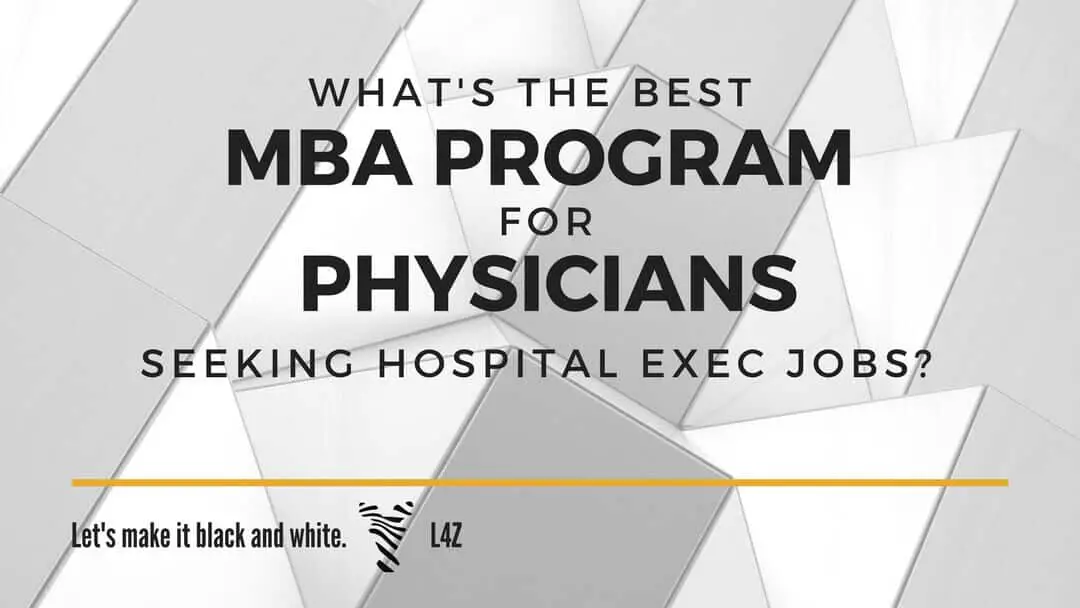 The best type of MBA program for healthcare system leadership