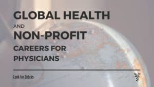 3 - Global Health and Non-profit Careers for Physicians