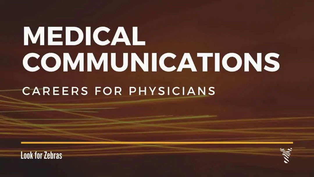 Medical communications careers for physicians