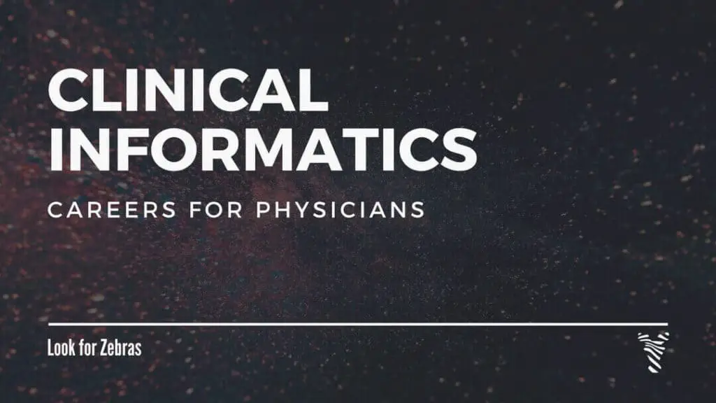 physician-clinical-informatics-jobs-look-for-zebras