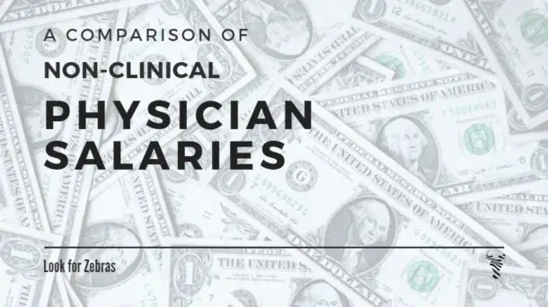 nonclinical-physician-salary-comparison-look-for-zebras