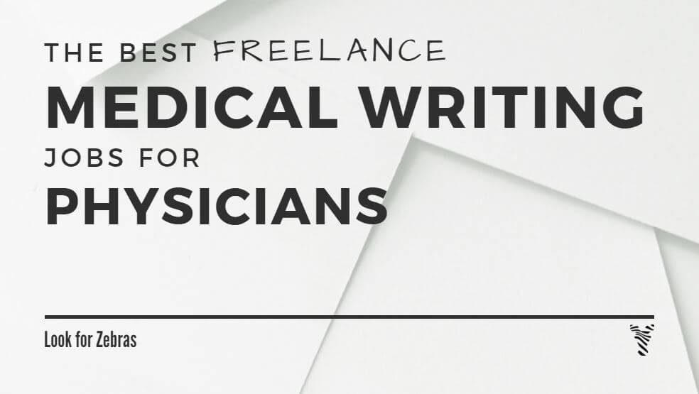 The best freelance medical writing jobs for physicians