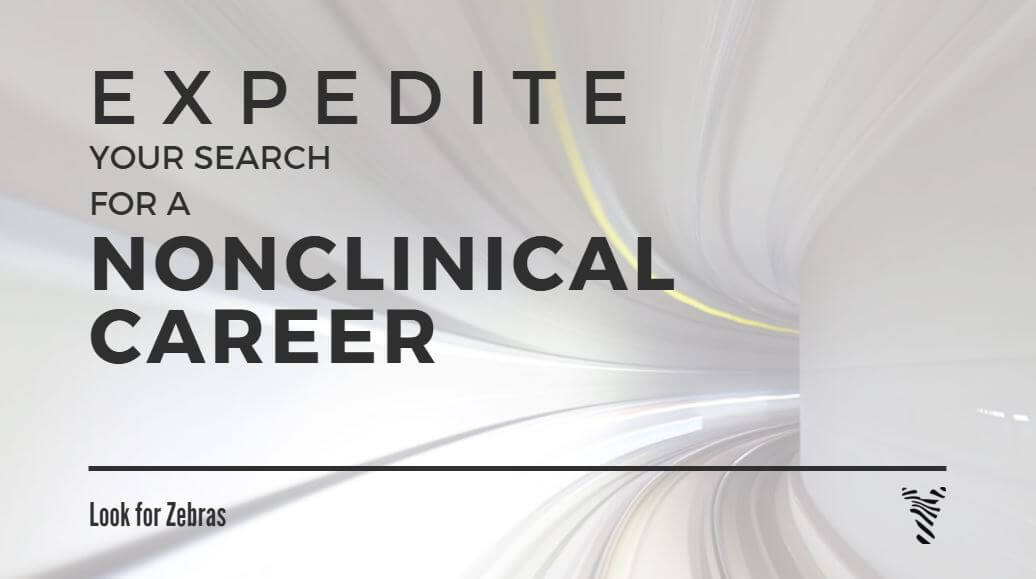 How to Expedite Your Search for a Nonclinical Career