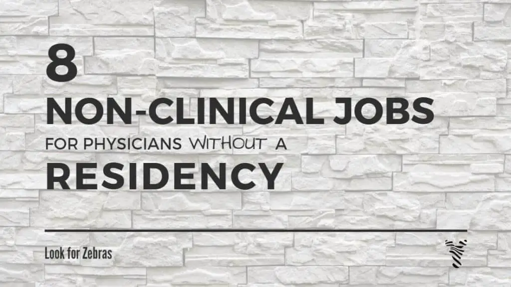 8 Nonclinical Jobs For Physicians Without Residency Look For Zebras   Nonclinical Jobs For Physicians Without Residency 1024x576 