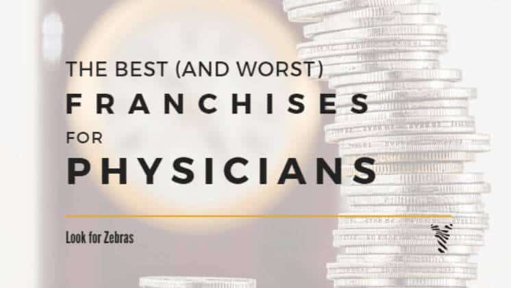 The best and worst franchises for physicians