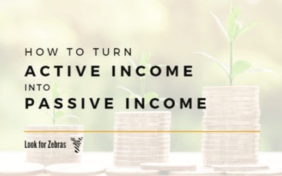 How to turn active income into passive income