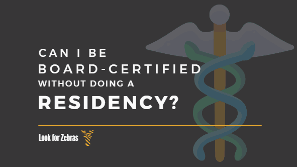 Board-certified-without-doing-a-residency