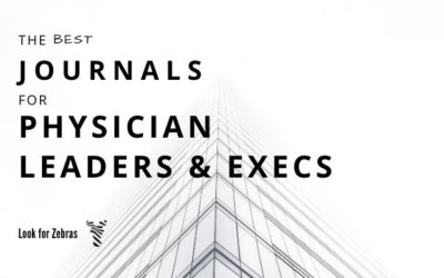 The best trade and scholarly journals for physician leadership, non-clinical careers, industry jobs, and executive positions