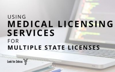 Physician licensing services for multiple medical licenses – why you should use them and how to get the most from them