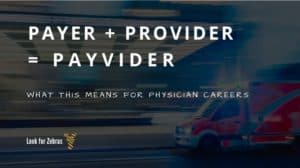 Payviders and physician careers