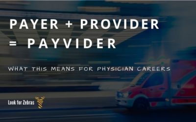 Payers and providers are converging to create payviders. Here’s what this means for physician insurance jobs and other careers.