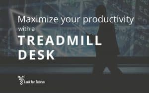 Maximize your productivity with a treadmill desk