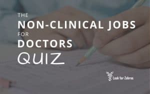 The non-clinical jobs for doctors quiz