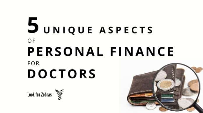 Unique aspects of personal finance for doctors