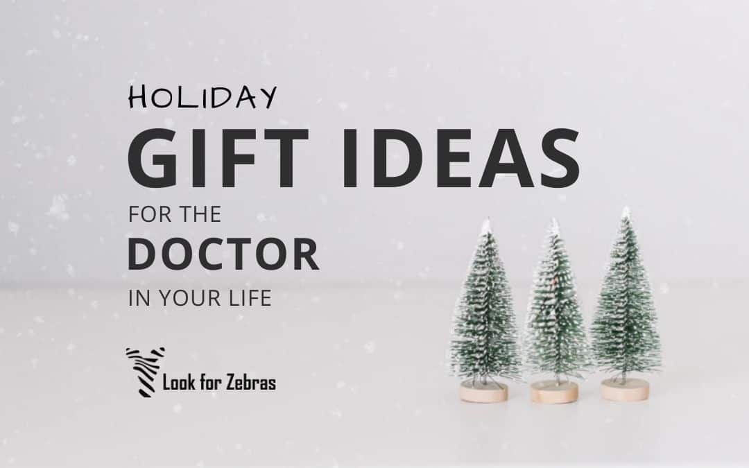 Useful And Unique Gifts For Doctors Look For Zebras