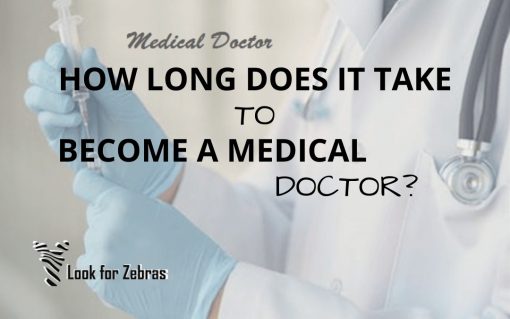 How Long Does It Take To Become A Medical Doctor? - Look For Zebras