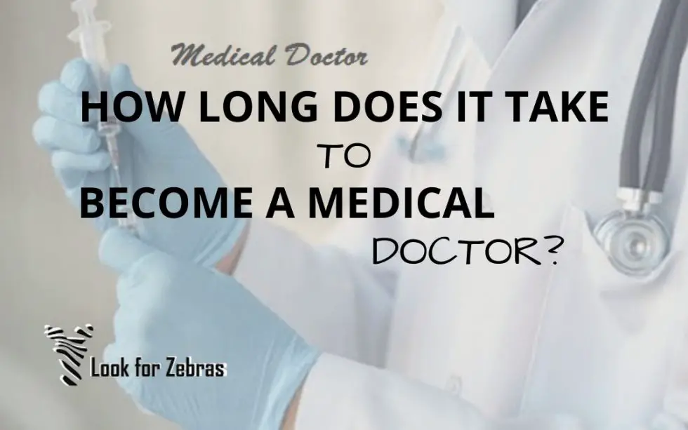 How Long Does It Take To A Medical Doctor? Look