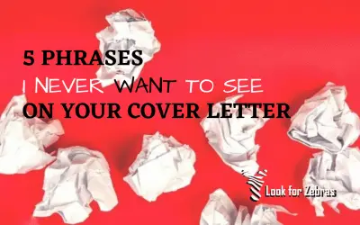 5 Phrases I Never Want To See On Your Cover Letter