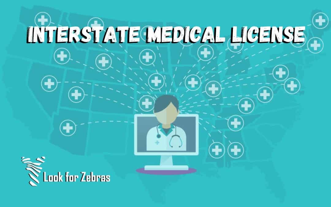 Interstate Medical License:  10 Steps To Get It