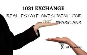1031 exchange: Real Estate Investment For Physicians