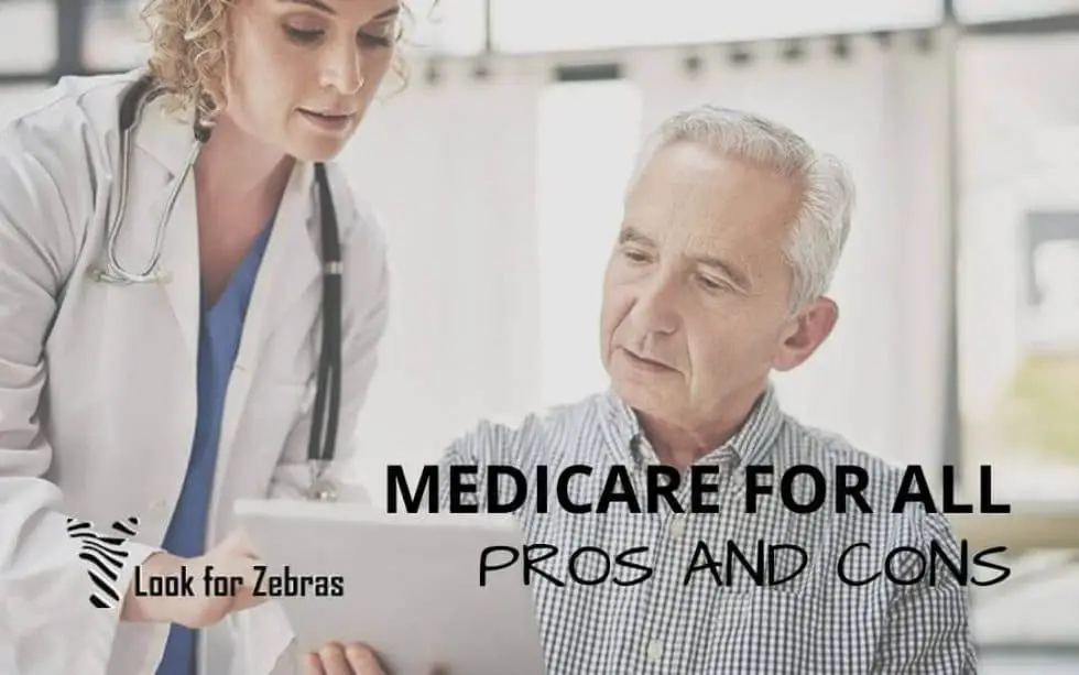 Medicare For All: Pros And Cons - Look For Zebras