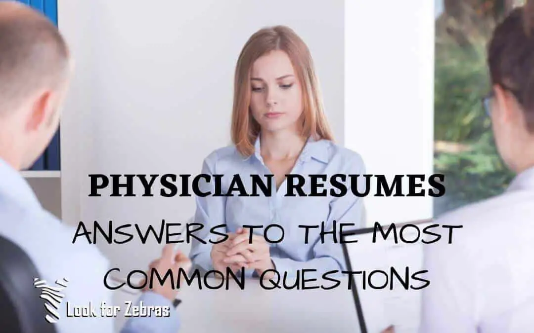 Physician Resumes: Answers To The Most Common Questions