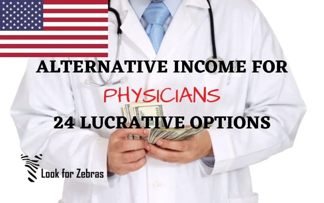 Alternative Income for Physicians: 24 Lucrative Options