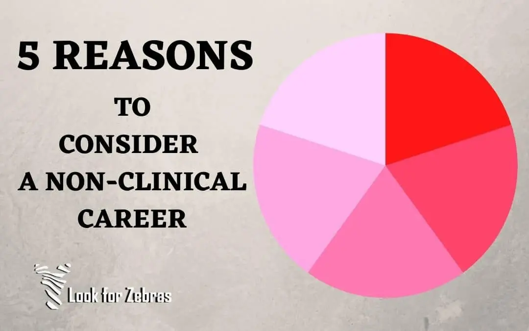 5 Reasons: To Consider a Non-Clinical Career