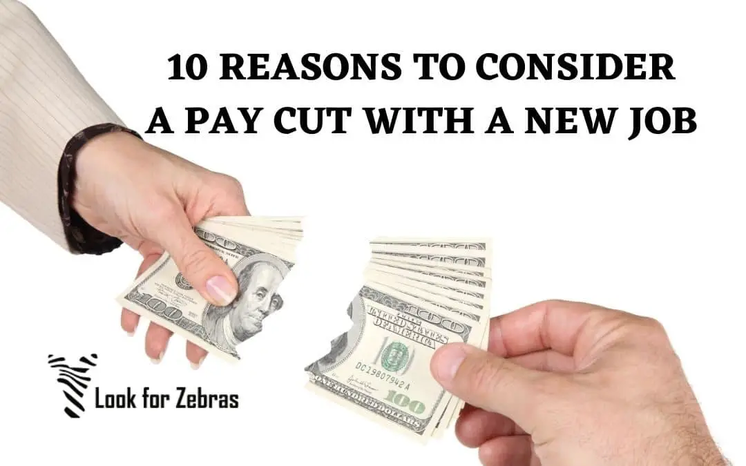 10 Reasons To Consider A Pay Cut With A New Job