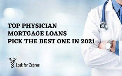 Top physician mortgage loans: Pick the best one in 2021