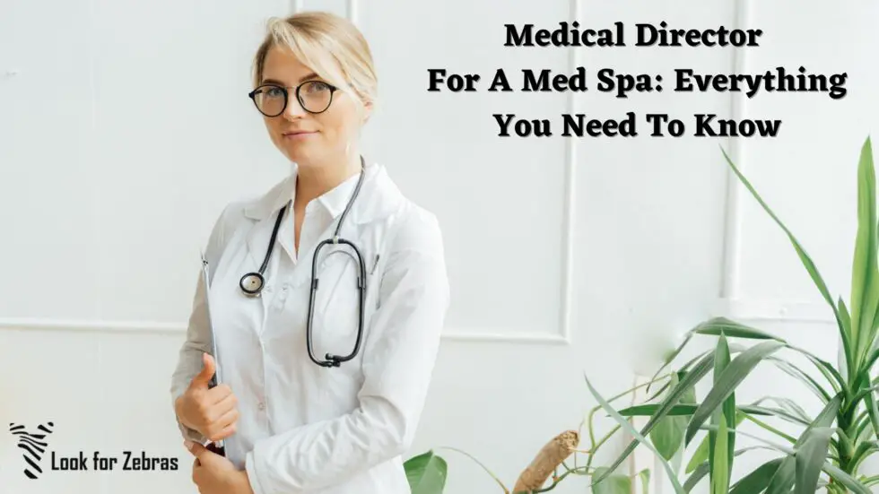 medical-director-for-a-med-spa-what-you-need-to-know-look-for-zebras