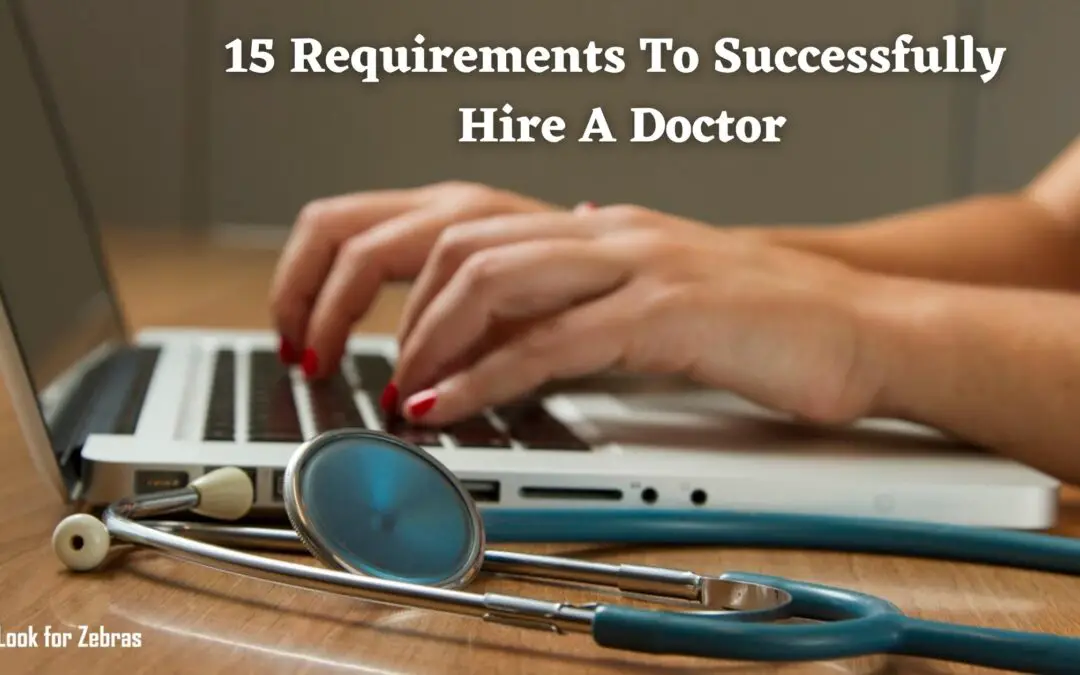 15 Requirements To Successfully Hire A Doctor