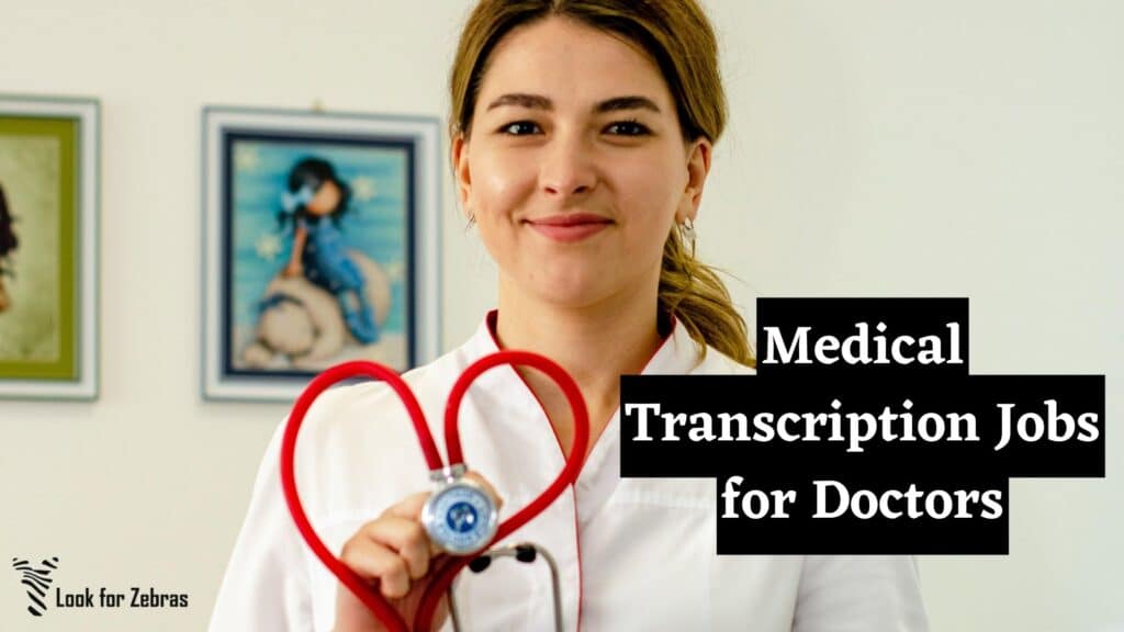 Medical Transcription Jobs For Doctors Look For Zebras   Medical Transcription Job 1024x576 