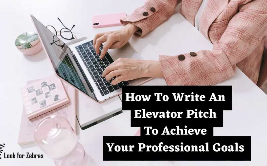 How To Write An Elevator Pitch To Achieve Your Professional Goals