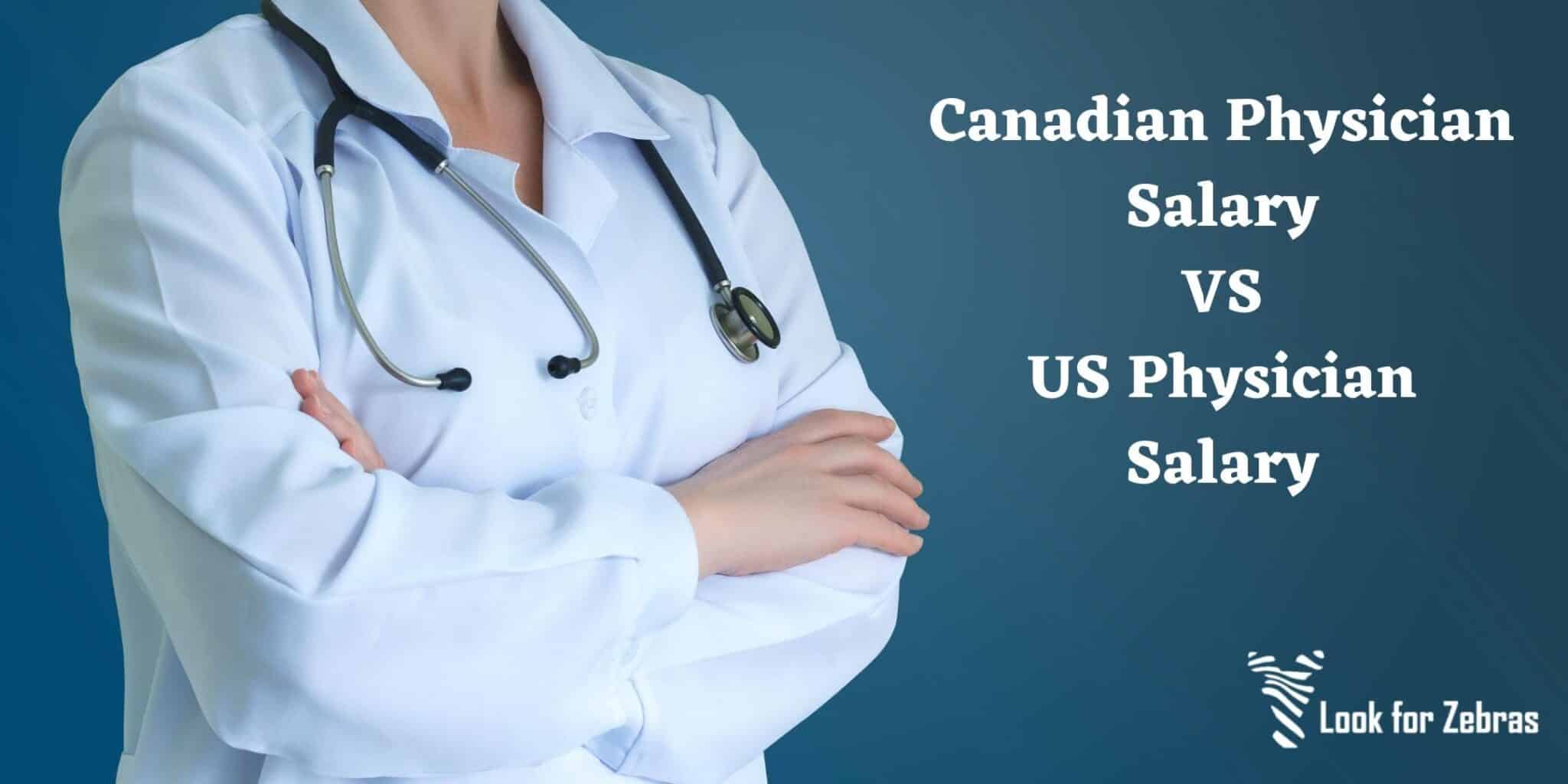 Canadian Physician Salary Vs US Look For Zebras   Canadian Physician Vs US Physician Salary 1 2048x1024 