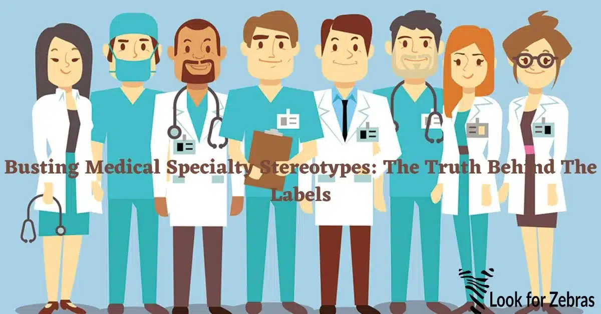 Busting-Medical-Specialty-Stereotypes-The-Truth-Behind-The-Labels