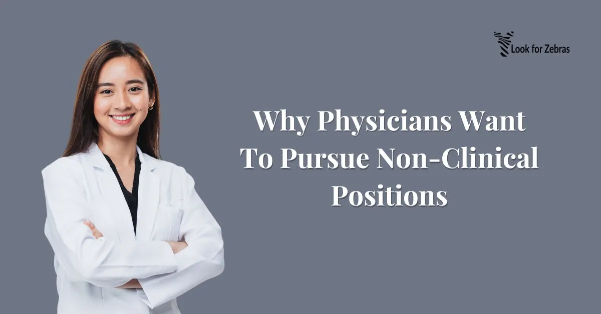 Why Physicians Want To Pursue Non-Clinical Positions