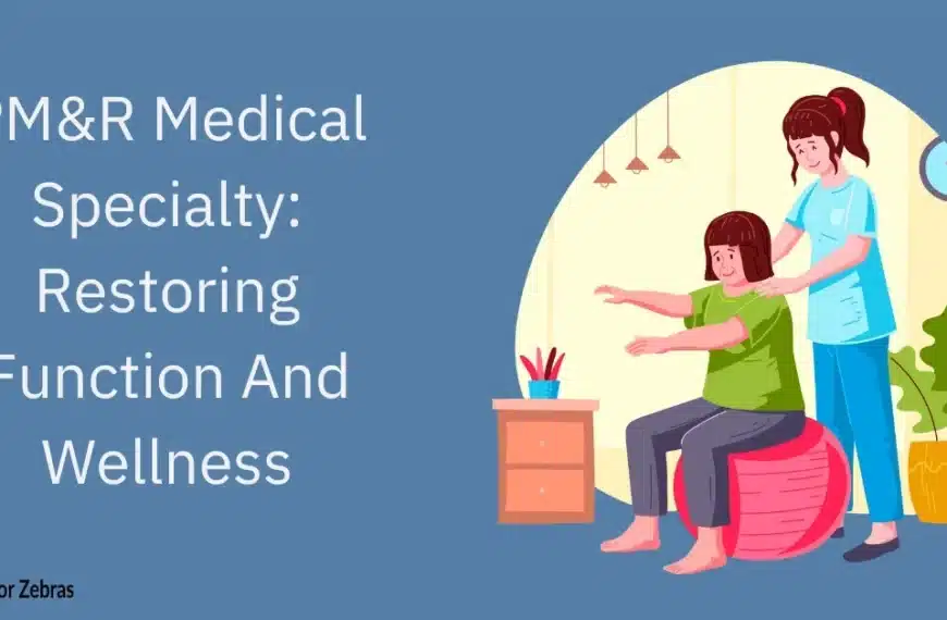 PM&R Medical Specialty Restoring Function And Wellness