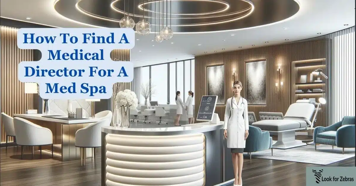 How to find a medical director for a med spa