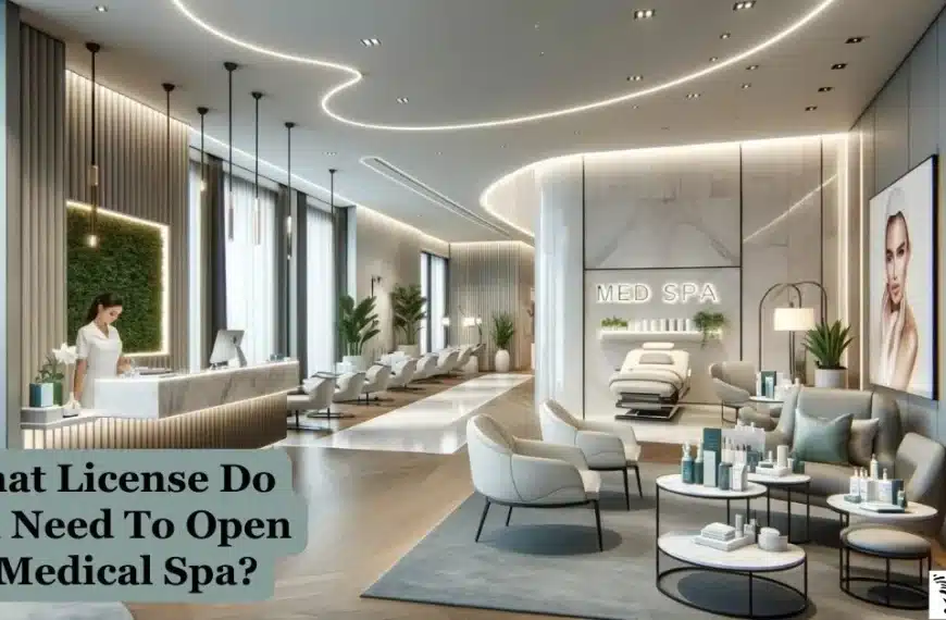What License Do You Need To Open A Medical Spa