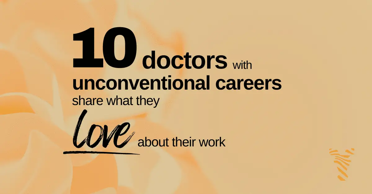 I asked 10 physicians with unconventional jobs what they like best about their work ⁠— here’s what they said
