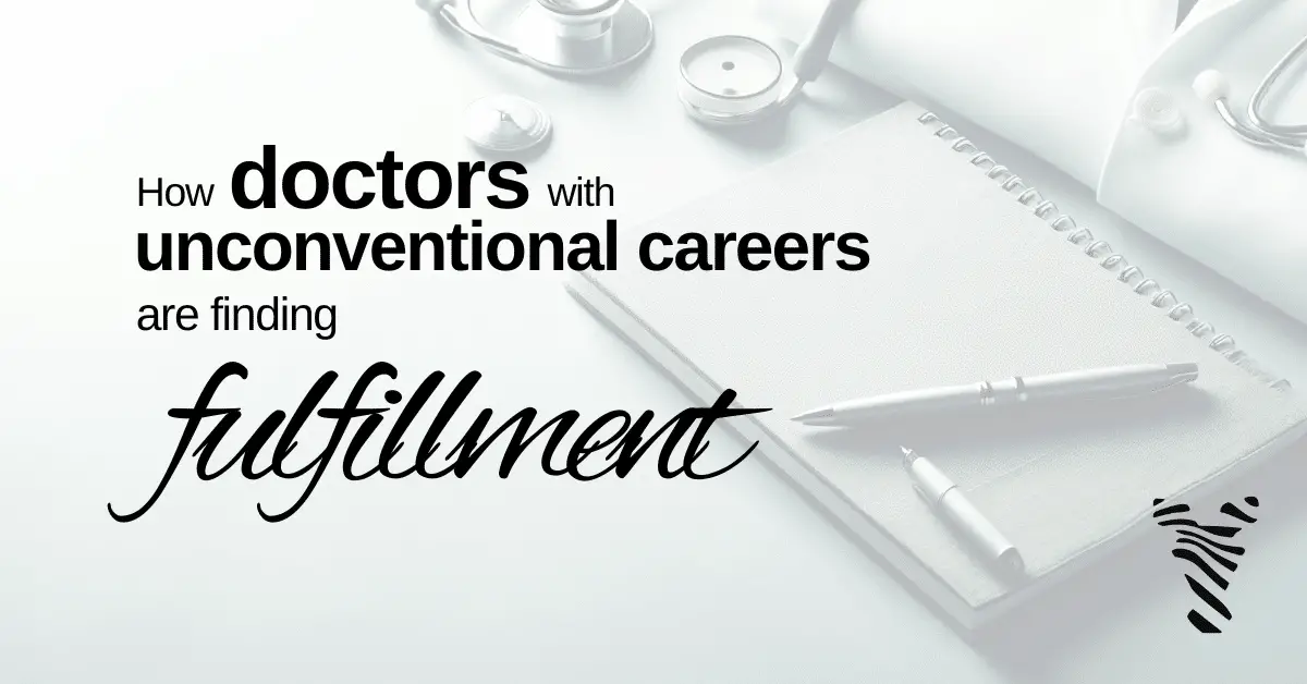 Burned out? Frustrated with medicine? Here’s how doctors with unconventional careers are finding fulfillment