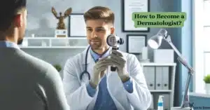 How to become a dermatologist